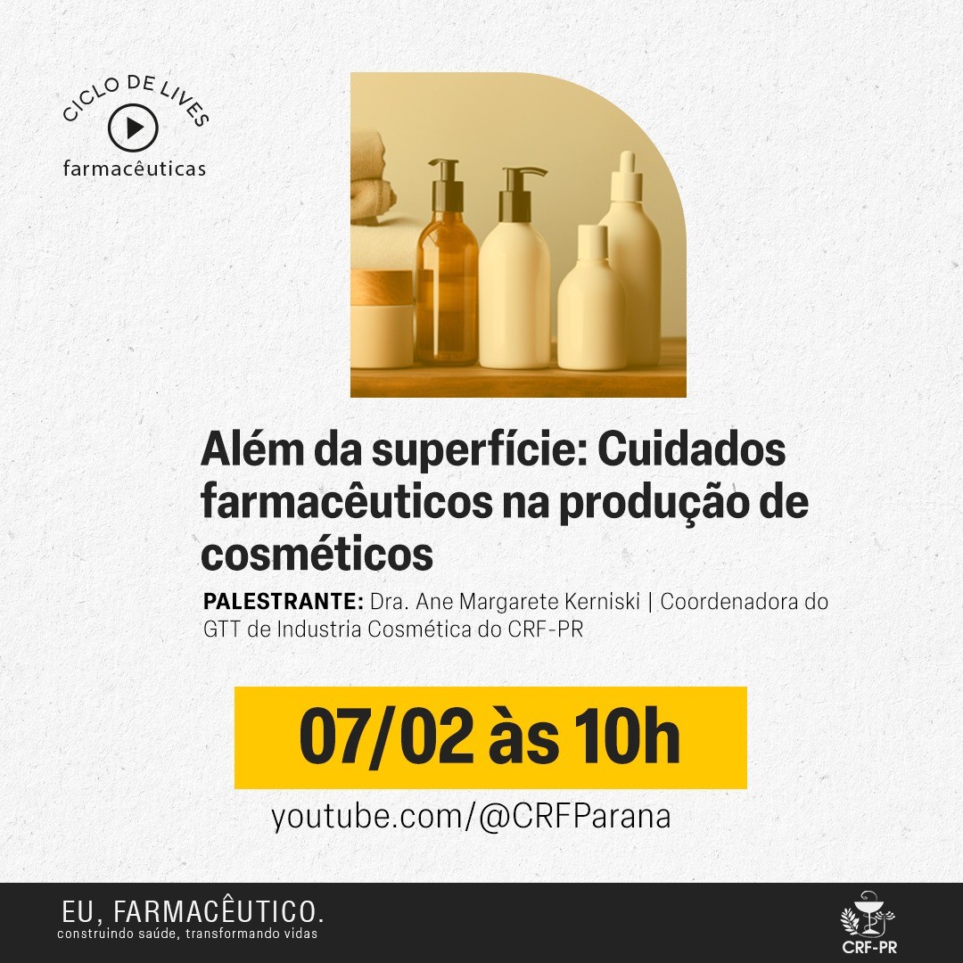 Ciclo de lives farmacêuticas -  Além da superfície: Cuidados farmacêuticos na produção de cosméticos