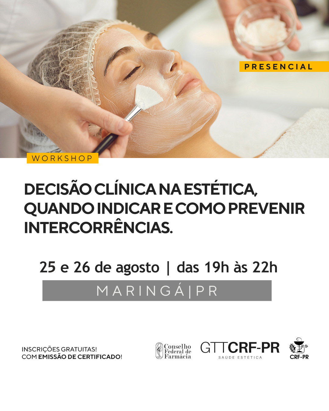 Workshop: Decisão Clínica na Estética, Quando Indicar e Como Prevenir Intercorrências | Maringá/PR